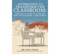 Affirmations To Transform the Classroom: A practical guide to increase hope and academic achievement
