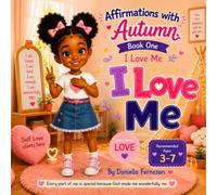 Affirmations with Autumn: book one: I love me