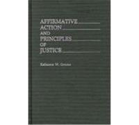 Affirmative Action and Principles of Justice, Contributions in Legal Studies Kathanne W. Greene (Auteur)