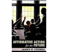 Affirmative Action for the Future James P. Sterba (Auteur)