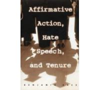 Affirmative Action, Hate Speech, And Tenure