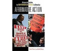 Affirmative Action, Historical Guides to Controversial Issues in America Robert P. Green (Auteur)