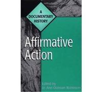 Affirmative Action, Primary Documents in American History and Contemporary Issues Series