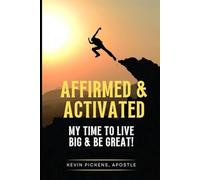 AFFIRMED & ACTIVATED: My Time To Live Big & Be Great!