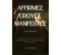 Affirmez, Croyez, Manifestez