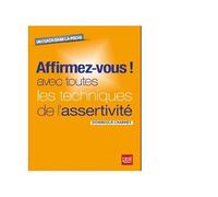 Affirmez vous avec l assertivite