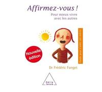 Affirmez-vous ! Pour mieux vivre avec les autres - Frédéric Fanget - Odile Jacob - broché - Guide