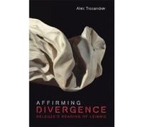 Affirming Divergence: Deleuze's Reading of Leibniz (Plateaus - New Directions in Deleuze Studies) - [Version Originale] Inconnu (Auteur)