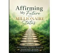 Affirming My Future with Millionaire Status
