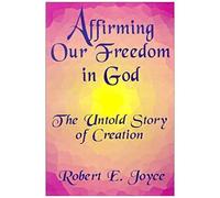 Affirming Our Freedom In God