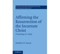 Affirming the Resurrection of the Incarnate Christ - [Version Originale] Matthew D Jensen (Auteur)