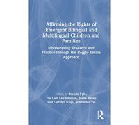 Affirming the Rights of Emergent Bilingual and Multilingual Children and Families Affirming the Rights of Emergent Bilingual and Multilingual Children and Families (Auteur)