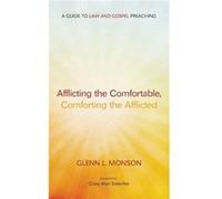 Afflicting the Comfortable Comforting the Afflicted - Glenn L. Monson - Wipf and Stock Publishers - Livre en Anglais Glenn L. MonsonGlenn L. Monson (Auteur)