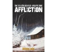 Affliction - Tome 7 de la série Green Fields - Apocalypse Zombie