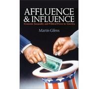 Affluence And Influence: Economic Inequality And Political Power In America (Paperback) Martin Gilens, (Auteur)