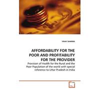 Affordability For The Poor And Profitability For The Provider: Provision Of Health For The Rural And The Poor Population Of The World With Special Reference To Uttar Pradesh In India