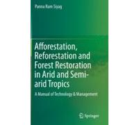 Afforestation, Reforestation And Forest Restoration In Arid And Semi-Arid Tropics