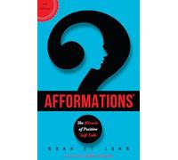 Afformations: Discovering the Missing Piece to Health, Wealth, Love, and Happiness