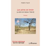 Affres de l'enfer (t 2) la dent de l'aieule roman La dent de l'aïeule - Frédéric Traore - L'harmattan - broché - Roman