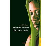 Affres et Ronces de la destinée - Astrid Mujinga - Jets D'encre - broché - Roman