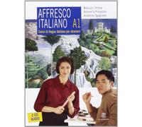 Affresco italiano A1. Corso di lingua italiana per stranieri. Con 2 CD Audio