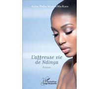 Affreuse vie de Ndinga (L') - Ariane Prefna Mabiri-Ma-Kaya - L'harmattan - broché - Roman