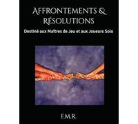 Affrontements & Résolutions: Destiné aux Maîtres de Jeu et aux Joueurs Solo