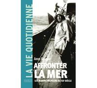 Affronter la mer, les marins pêcheurs au XXème siècle - La vie quotidienne
