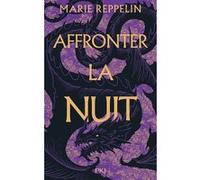 Affronter la nuit - Tome 1 Marie Reppelin (Auteur)