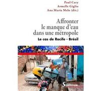 Affronter le manque d'eau dans une métropole Paul Cary (Auteur), Armelle Giglio (Auteur), Ana Maria Melo (Auteur)
