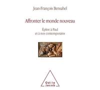 Affronter le monde nouveau: Epître à Paul et à nos contemporains