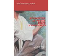 AFFRONTER LE PECHE POUR S'AMELIORER: L'Examen de conscience