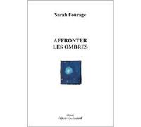 Affronter les ombres FOURAGE SARAH (Auteur)