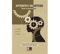 Affronter l'incertitude Sebastien Rallon (Auteur), Frédéric Jordan (Auteur), Nathalie Gourdin (Auteur)