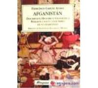 Afganistã¡N. Descripciã³N Histã³Rico-Geogrã¡Fica, Religiã³N, Usos Y Costumbres - GarcÃa Ayuso, Francisco Garcãa Ayuso, Francisco (Auteur)