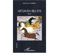 Afghan Blues - Jean-Luc Camilleri - L'harmattan - broché - Roman