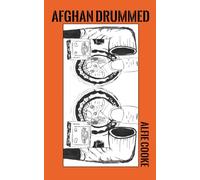 Afghan Drummed: A Love Song in 13 Manifestos
