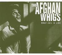 Afghan Whigs - What Jail is Like (4 Titres)