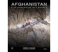 Afghanistan : a la rencontre des wakhis - Cédric Tassan - Vtopo - relié - Récit