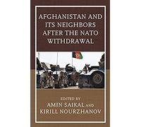 Afghanistan And Its Neighbors After The Nato Withdrawal