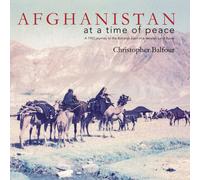 Afghanistan At A Time Of Peace : A 1955 Journey To The Boharak Plain In A Veteran Land Rover
