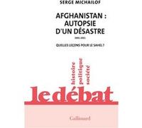 Serge Michailof – Afghanistan : autopsie d'un désastre, 2001-2021 – Quelles leçons pour le Sahel ?