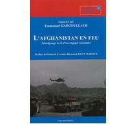 Afghanistan en feu - temoignage d'un engage volontaire (l') Témoignage d'un engagé volontaire - GARGOULLAUD/EMMANUEL - Economica - broché - Récit