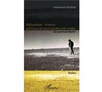 Afghanistan-Kosovo : Parcours De Deux Adolescents Exilés , En Quête De Liberté Collegia, Jean - Pascal (Auteur)