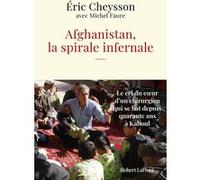 Afghanistan, la spirale infernale Eric Cheysson (Auteur), Michel Faure (Auteur)