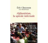 Afghanistan, la spirale infernale Eric Cheysson (Auteur), Michel Faure (Auteur)