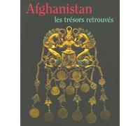 AFGHANISTAN - LES TRESORS RETROUVES