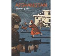 Afghanistan - Récits De Guerre