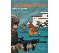 Afghanistan: Récits de guerre