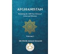 Afghanistan: Reclaiming the 5,000-Year History of Ariana and Khorasan